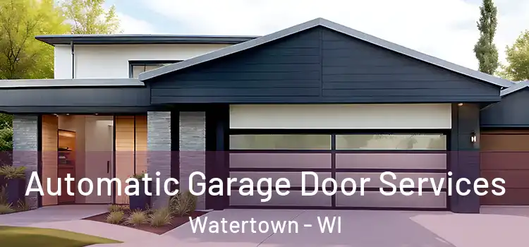  Automatic Garage Door Services Watertown - WI