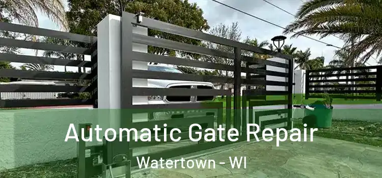 Automatic Gate Repair Watertown - WI