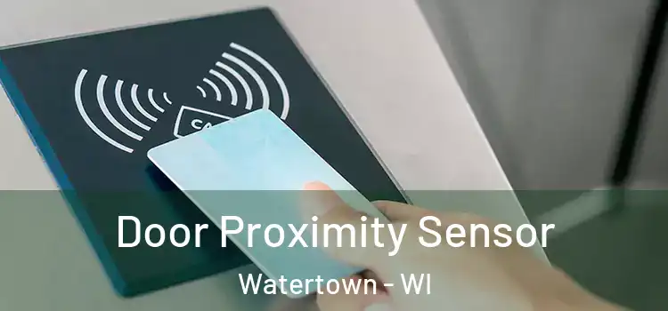 Door Proximity Sensor Watertown - WI
