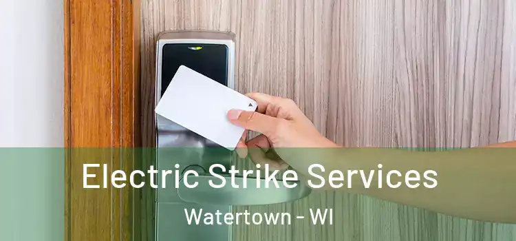 Electric Strike Services Watertown - WI