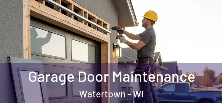  Garage Door Maintenance Watertown - WI