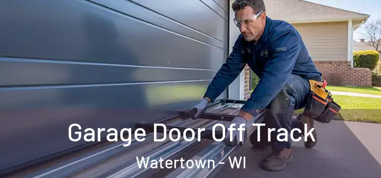  Garage Door Off Track Watertown - WI
