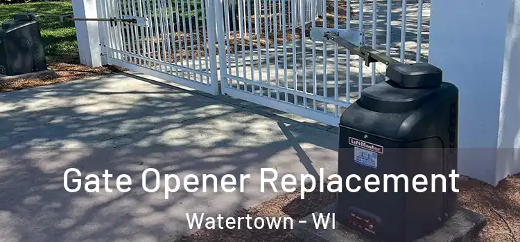 Gate Opener Replacement Watertown - WI
