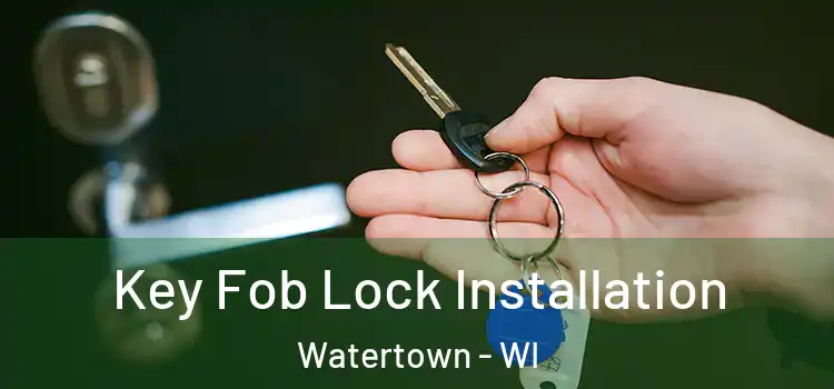  Key Fob Lock Installation Watertown - WI