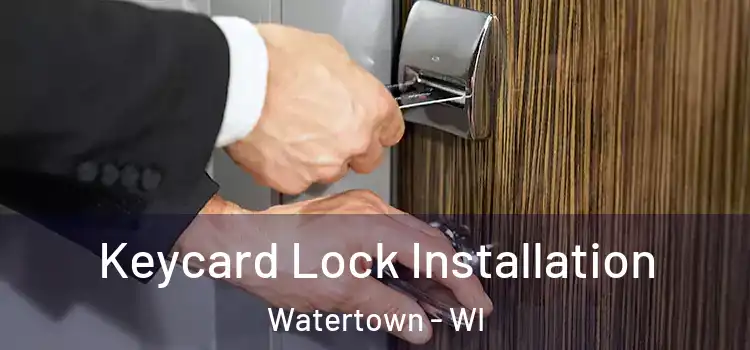 Keycard Lock Installation Watertown - WI