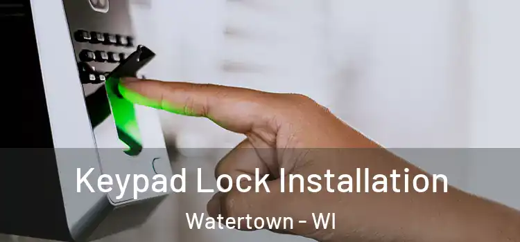 Keypad Lock Installation Watertown - WI