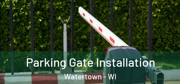 Parking Gate Installation Watertown - WI