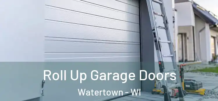  Roll Up Garage Doors Watertown - WI
