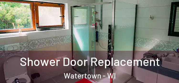 Shower Door Replacement Watertown - WI