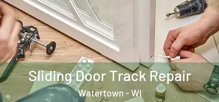 Sliding Door Track Repair Watertown - WI