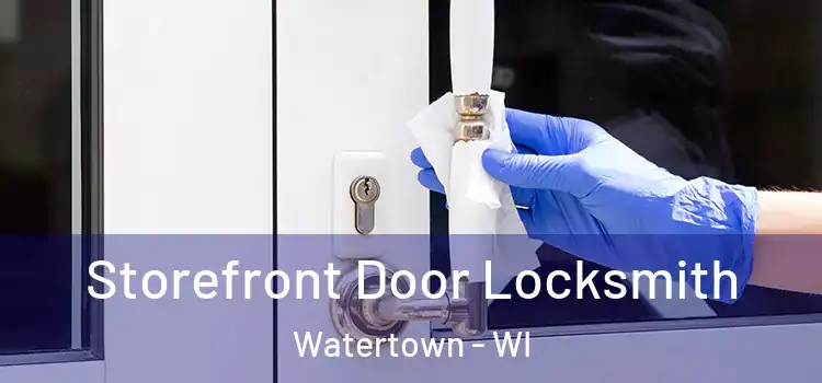 Storefront Door Locksmith Watertown - WI